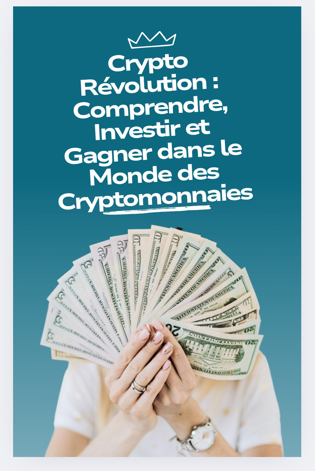Crypto Révolution : Comprendre, Investir et Gagner dans le Monde des Cryptomonnaies