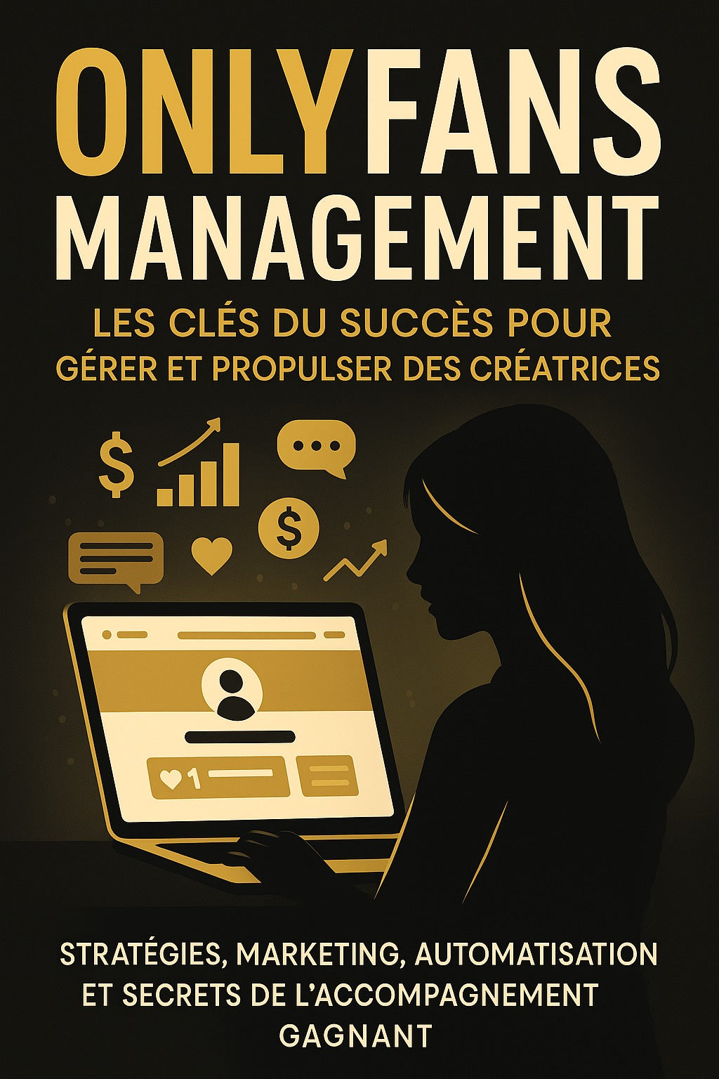 ONLYFANS MANAGEMENT Les clés du succès pour gérer et propulser des créatrices